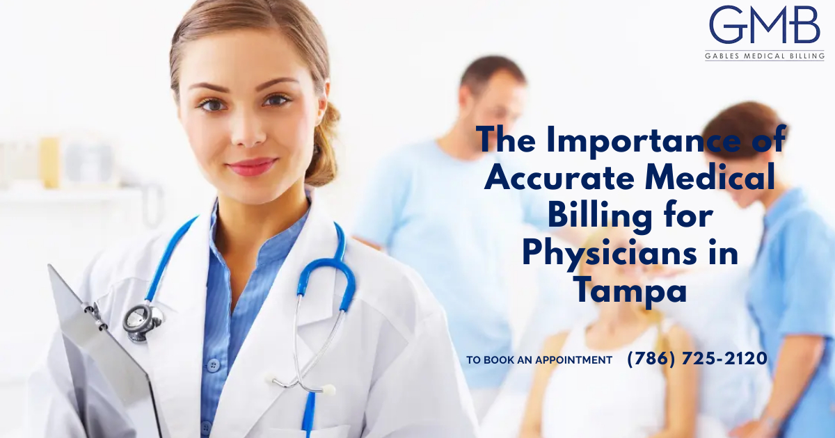 The Importance of Accurate Medical Billing for Physicians in Tampa