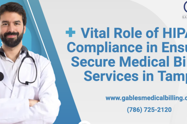 Vital Role of HIPAA Compliance in Ensuring Secure Medical Billing Services in Tampa